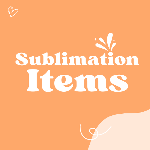 SUBLIMATION ITEMS